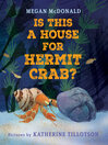 Cover image for Is This a House for Hermit Crab?